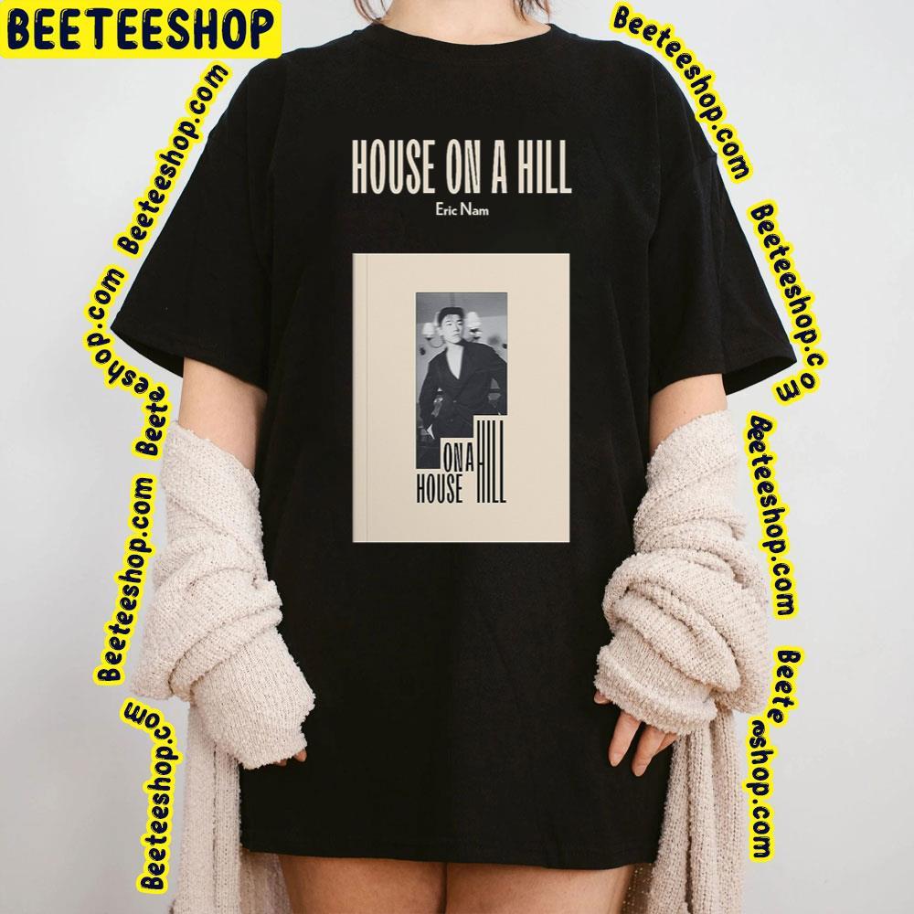 Eric Nam – House On A Hill 2023 Album Beeteeshop Trending Unisex T-Shirt