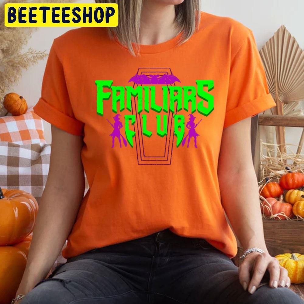 Familiars Club What We Do In The Shadowns Halloween Beeteeshop Trending Unisex T-Shirt