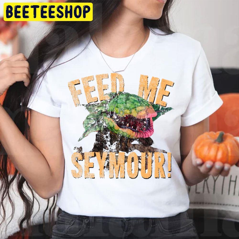 Feed Me Seymour Little Shop Of Horrors Halloween Beeteeshop Trending Unisex T-Shirt