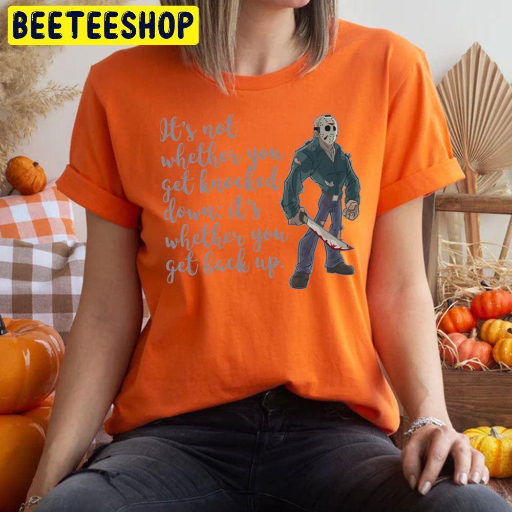 Get Back Up Jason Voorhees Halloween Beeteeshop Trending Unisex T-Shirt