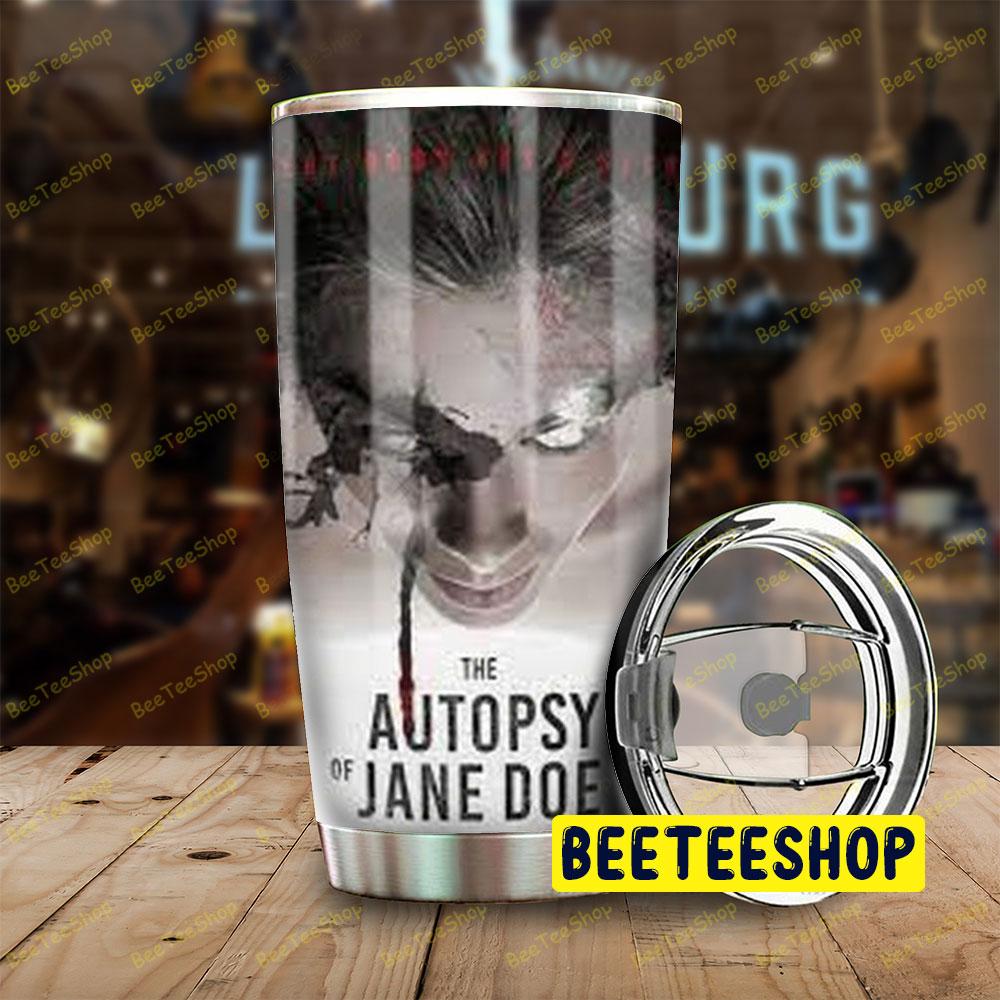 Halloween Movie The Autopsy Of Jane Doe Beeteeshop Tumbler