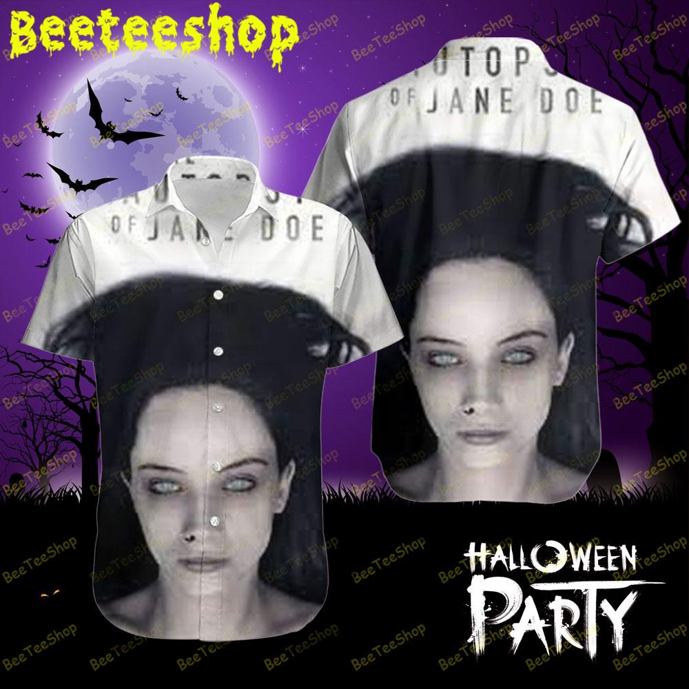 Halloween The Autopsy Of Jane Doe Beeteeshop Hawaii Shirt