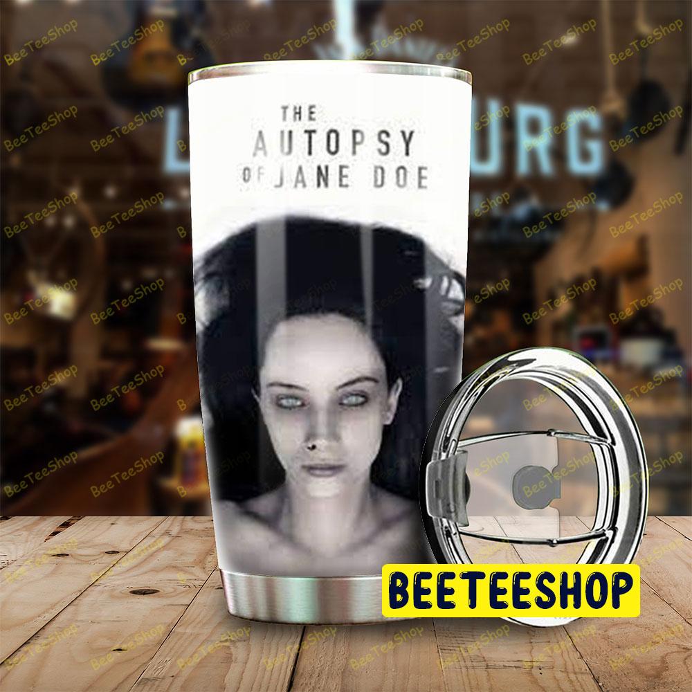 Halloween The Autopsy Of Jane Doe Beeteeshop Tumbler