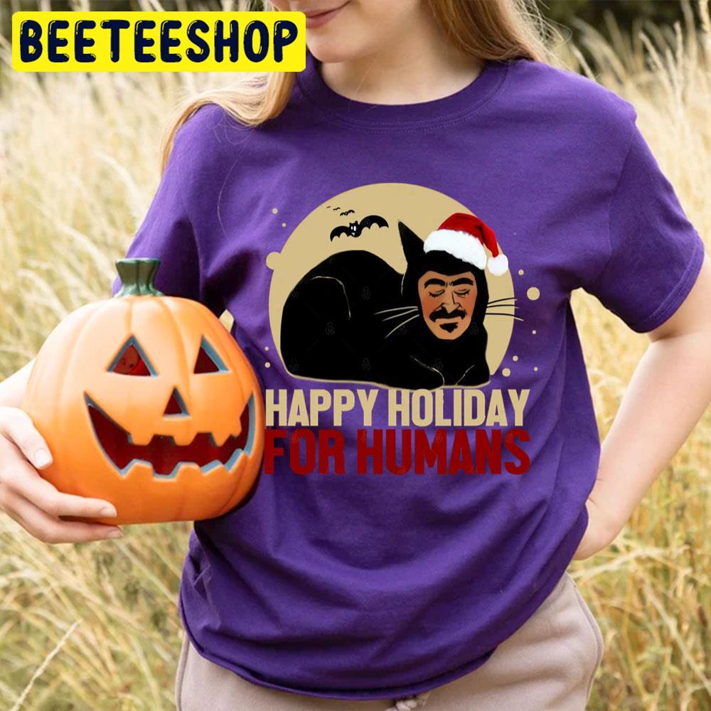 Happy Holiday For Humans What We Do In The Shadowns Halloween Beeteeshop Trending Unisex T-Shirt