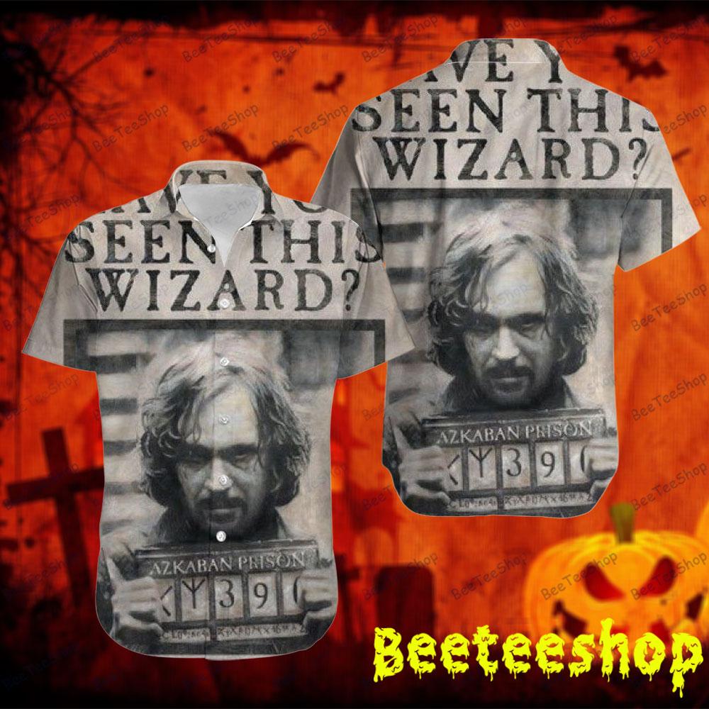 Have You Seen This Wizard Harry Potter And The Prisoner Of Azkaban Halloween Beeteeshop Hawaii Shirt