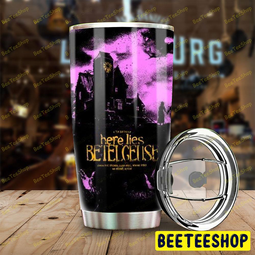 Here Lies Beetlejuice Halloween Beeteeshop Tumbler