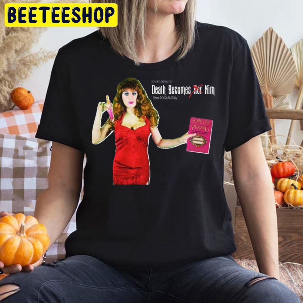 Horror Helen Sharp Death Becomes Her Halloween Beeteeshop Trending Unisex T-Shirt