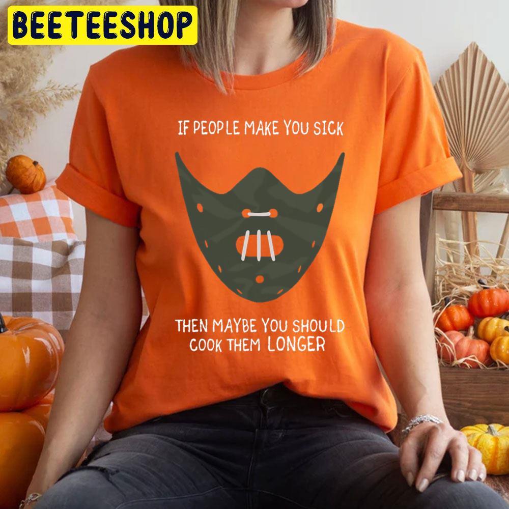 If People Make You Sick Hannibal Lecter Halloween Beeteeshop Trending Unisex T-Shirt