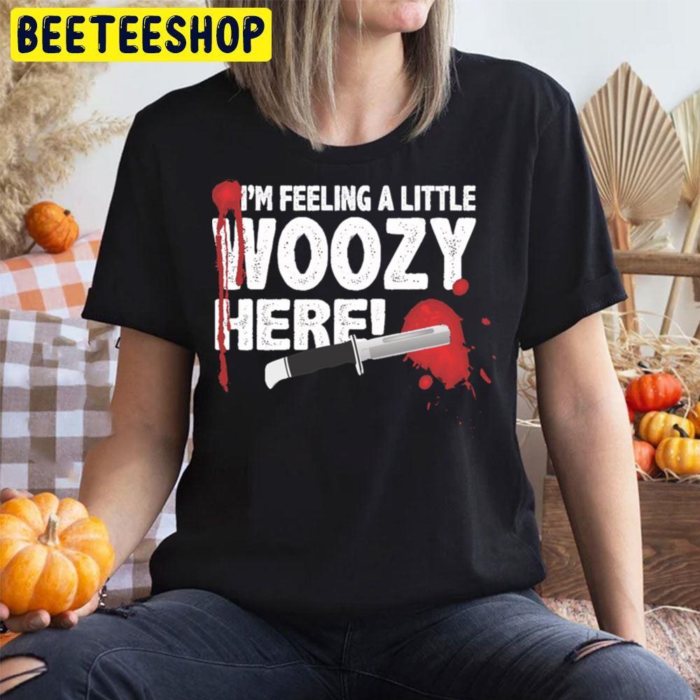 I’m Feeling A Little Woozy Here Scream Halloween Beeteeshop Trending Unisex T-Shirt