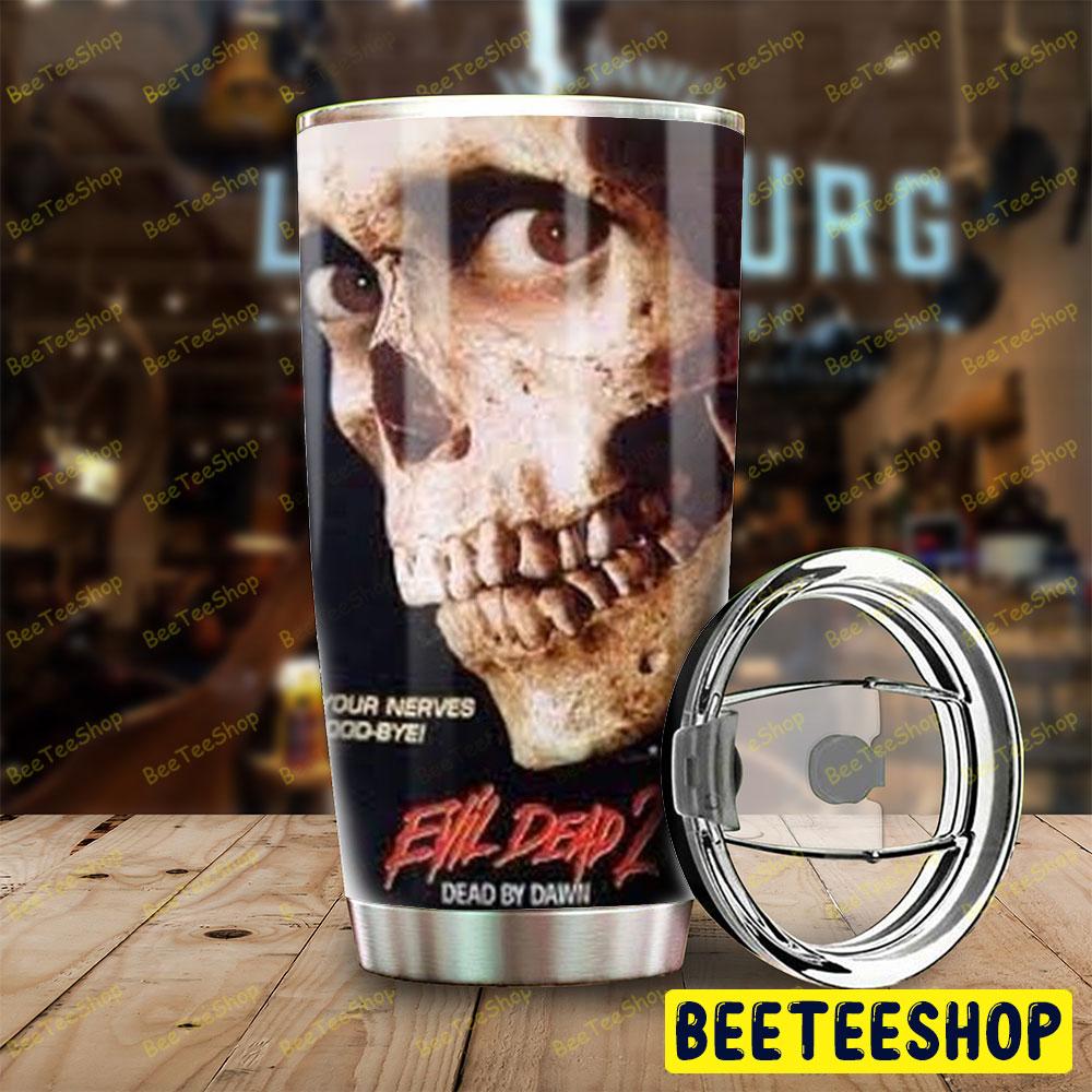 Kiss Your Nerves Good Bye Evil Dead Ii Halloween Beeteeshop Tumbler