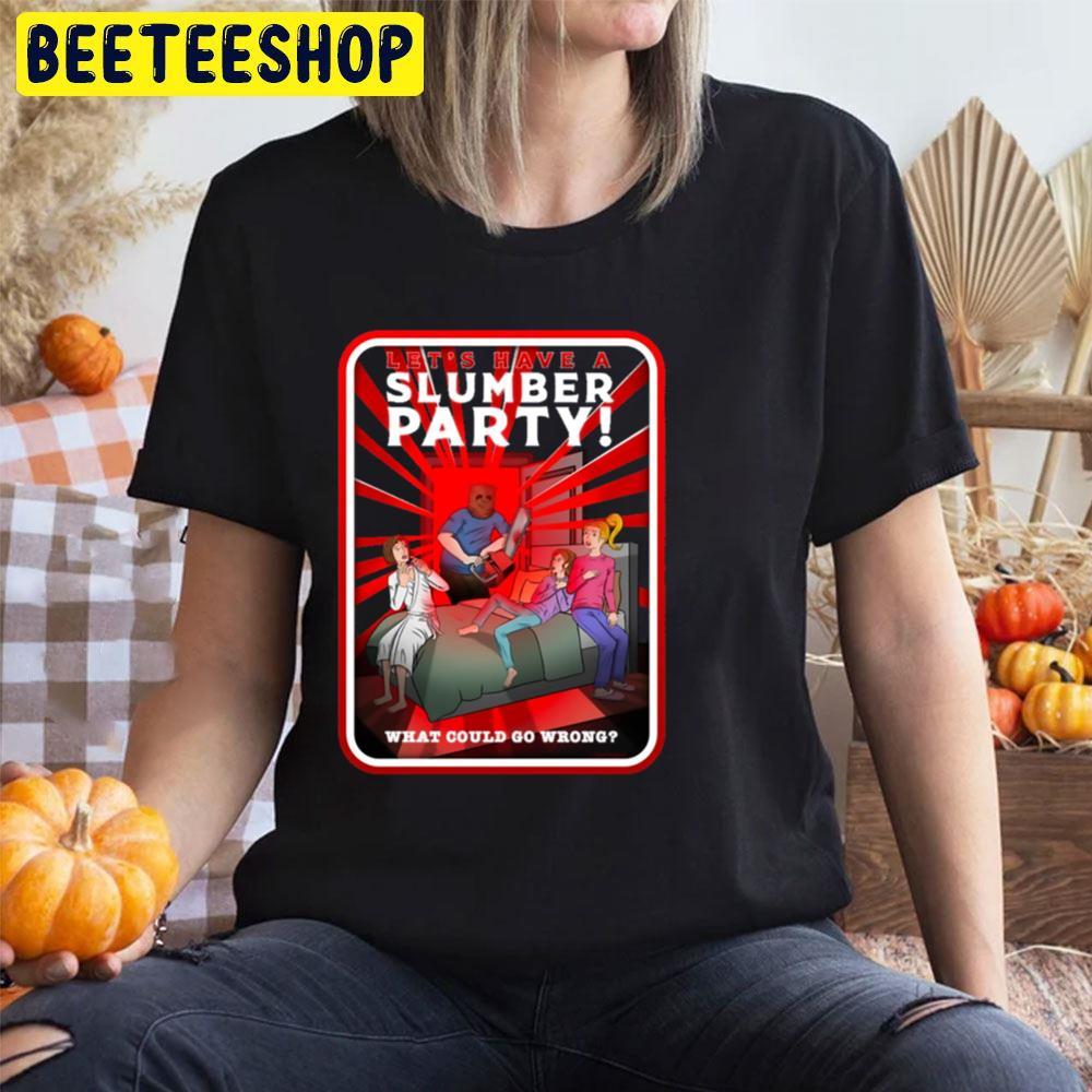 Let’s Have A Slumber Party Leatherface Halloween Beeteeshop Trending Unisex T-Shirt