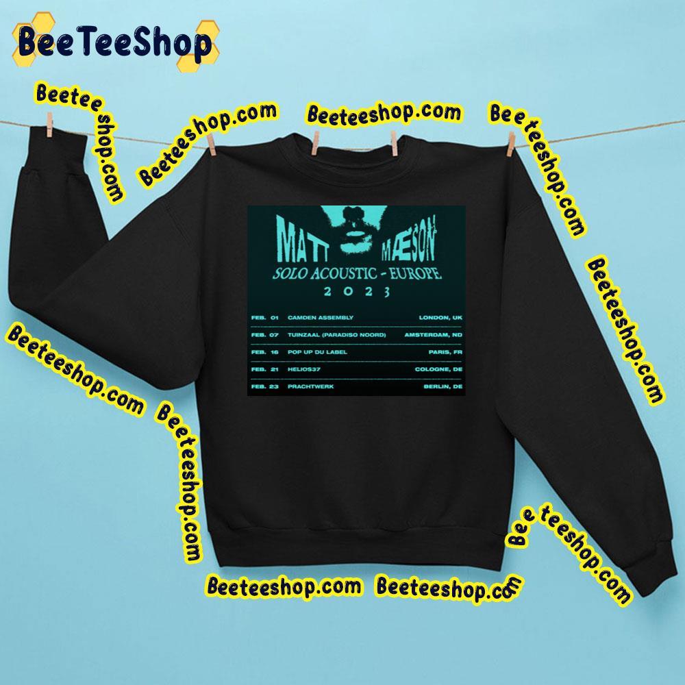 Matt Maeson Solo Acousticeurope Feb 2023 Beeteeshop Trending Unisex Sweatshirt