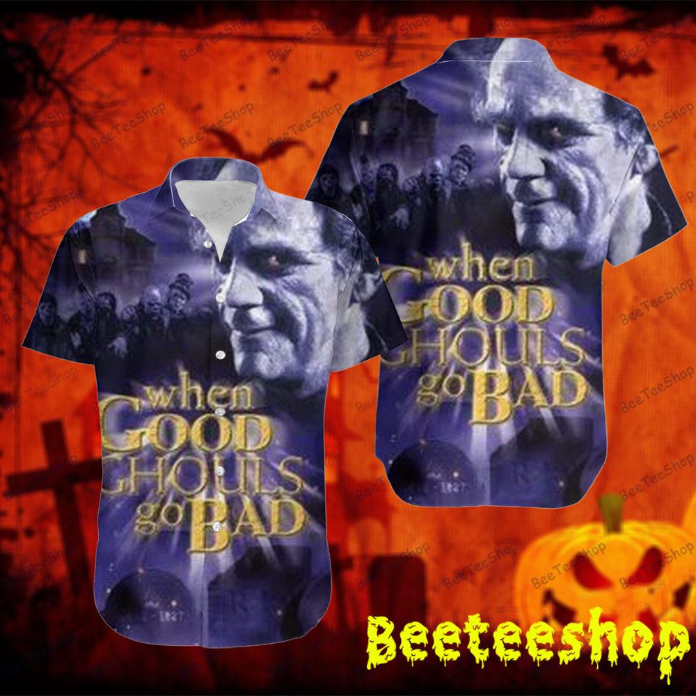 movie halloween When Good Ghouls Go Bad Beeteeshop Hawaii Shirt