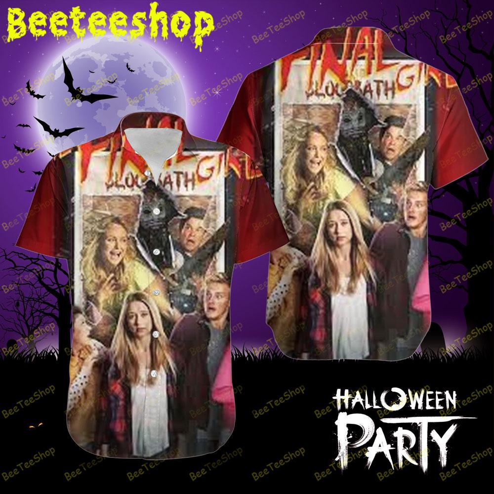 Movie The Final Girls Halloween Beeteeshop Hawaii Shirt