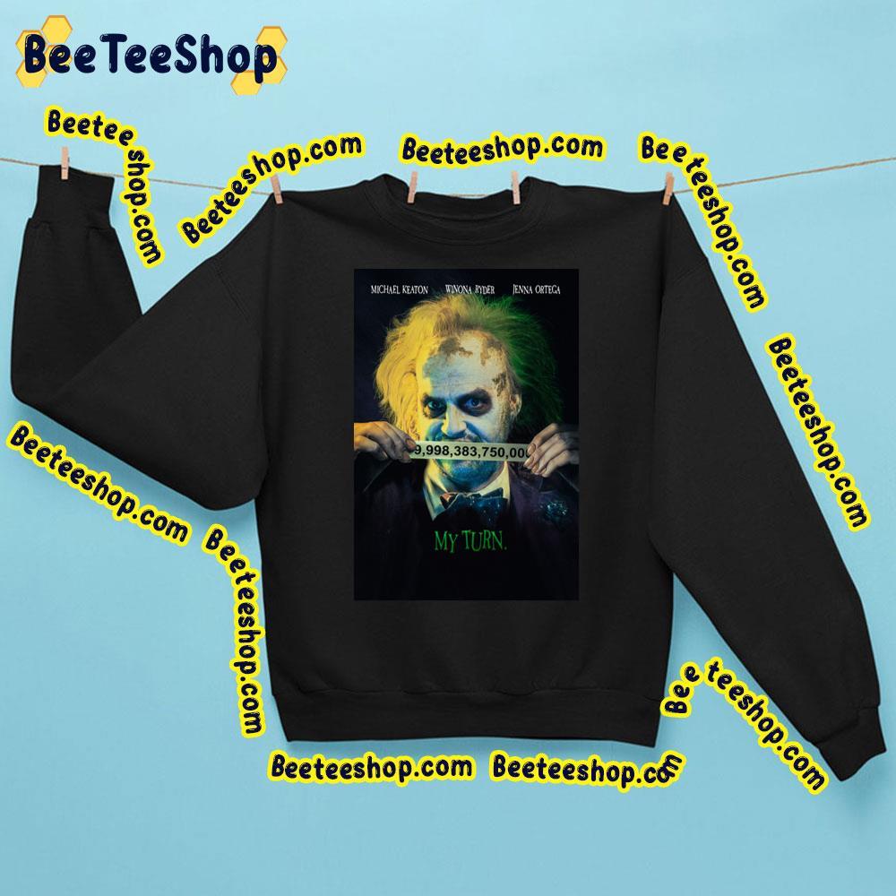 My Turn Beetlejuice 2 Beeteeshop Trending Unisex Sweatshirt