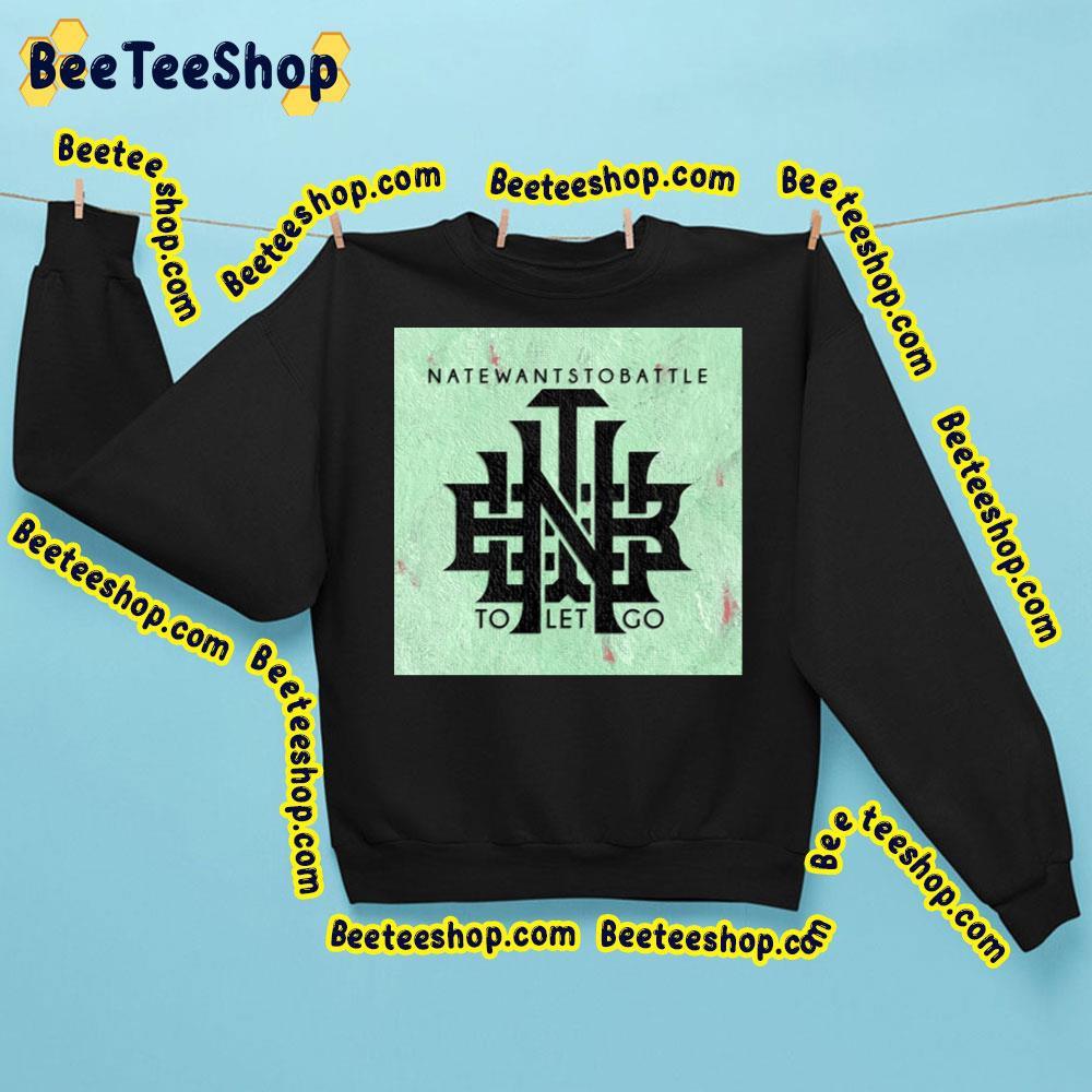 Natewantstobattle – To Let Go 2023 Album Beeteeshop Trending Unisex Sweatshirt