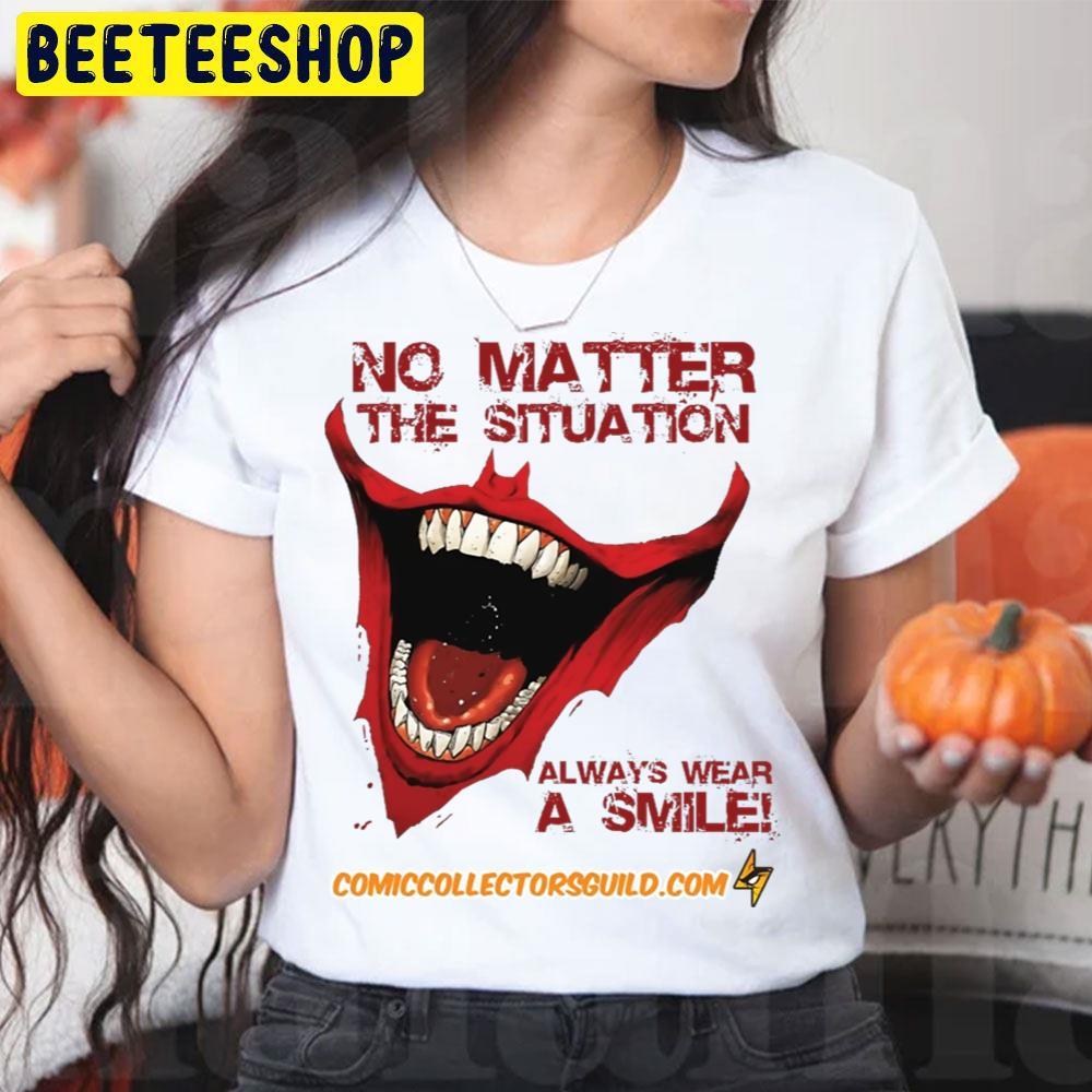 No Matter The Situation Smile Joker Halloween Beeteeshop Unisex T-Shirt