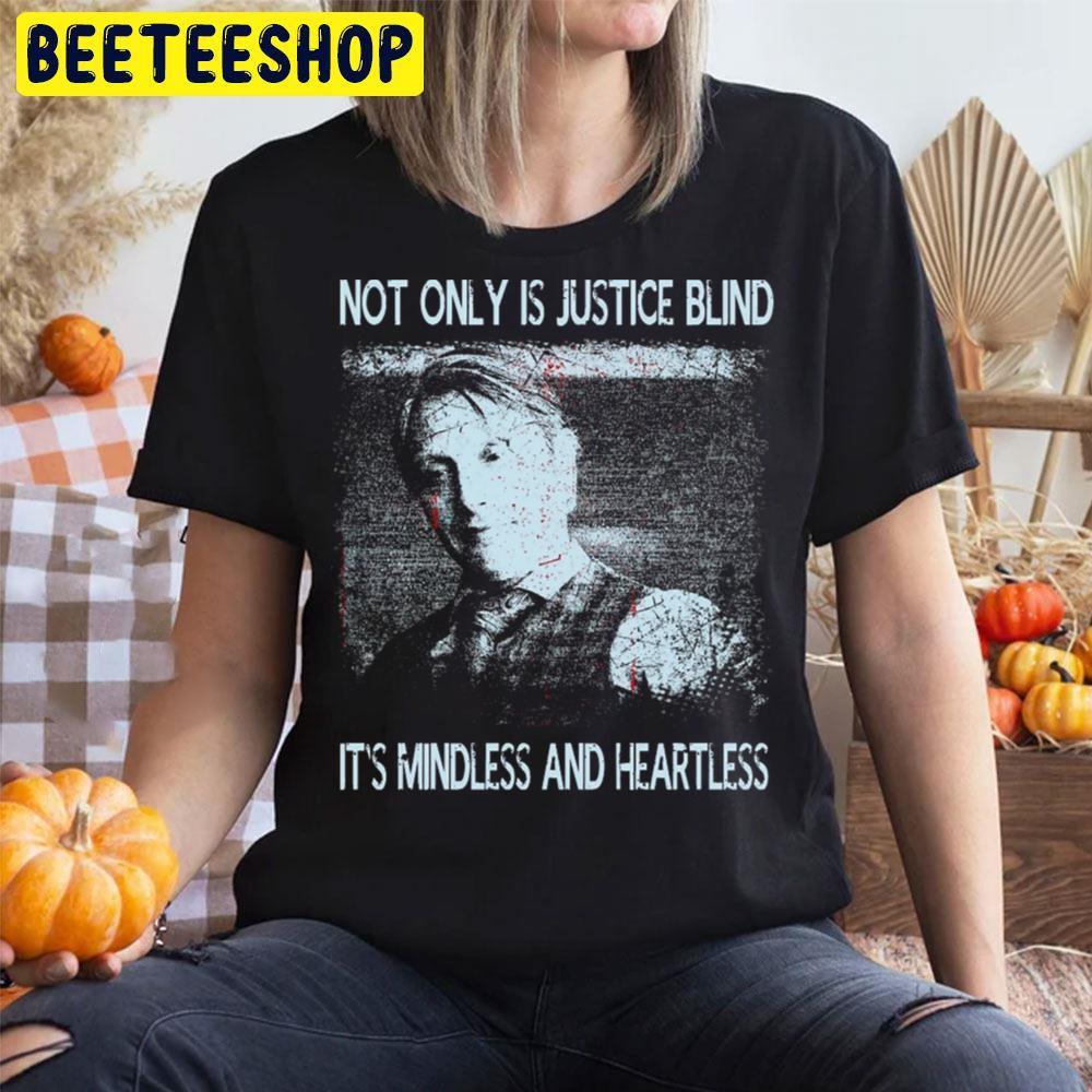 Not Only Is Justice Blind Hannibal Lecter Halloween Beeteeshop Trending Unisex T-Shirt