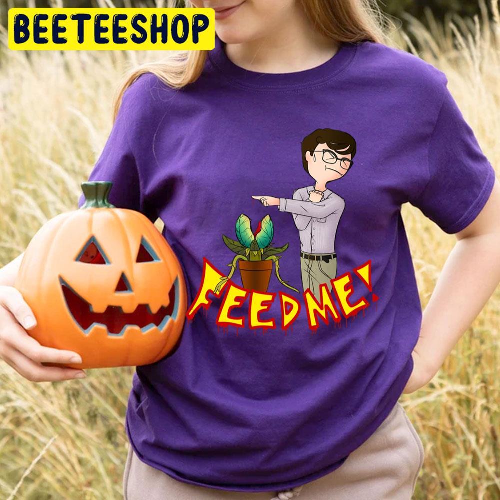 Poor Boy Feed Me Little Shop Of Horrors Halloween Beeteeshop Trending Unisex T-Shirt