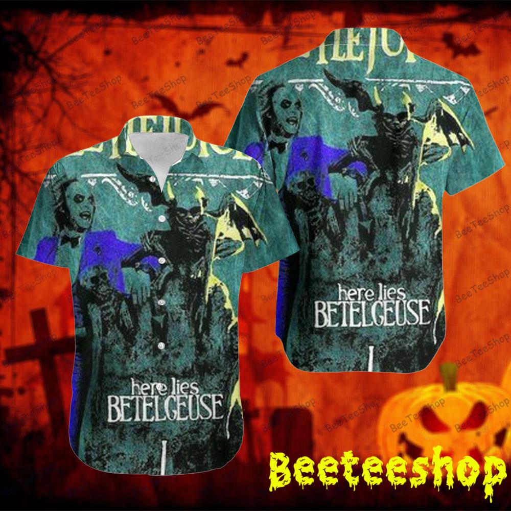 Retro Style Here Lies Beetlejuice Halloween Beeteeshop Hawaii Shirt