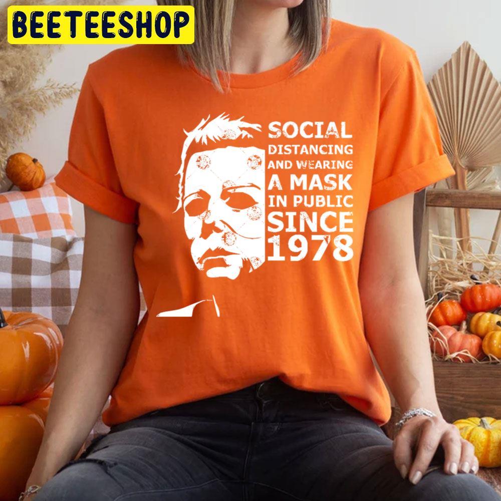 Social Distancing Since 1978 Michael Myers Halloween Beeteeshop Trending Unisex T-Shirt