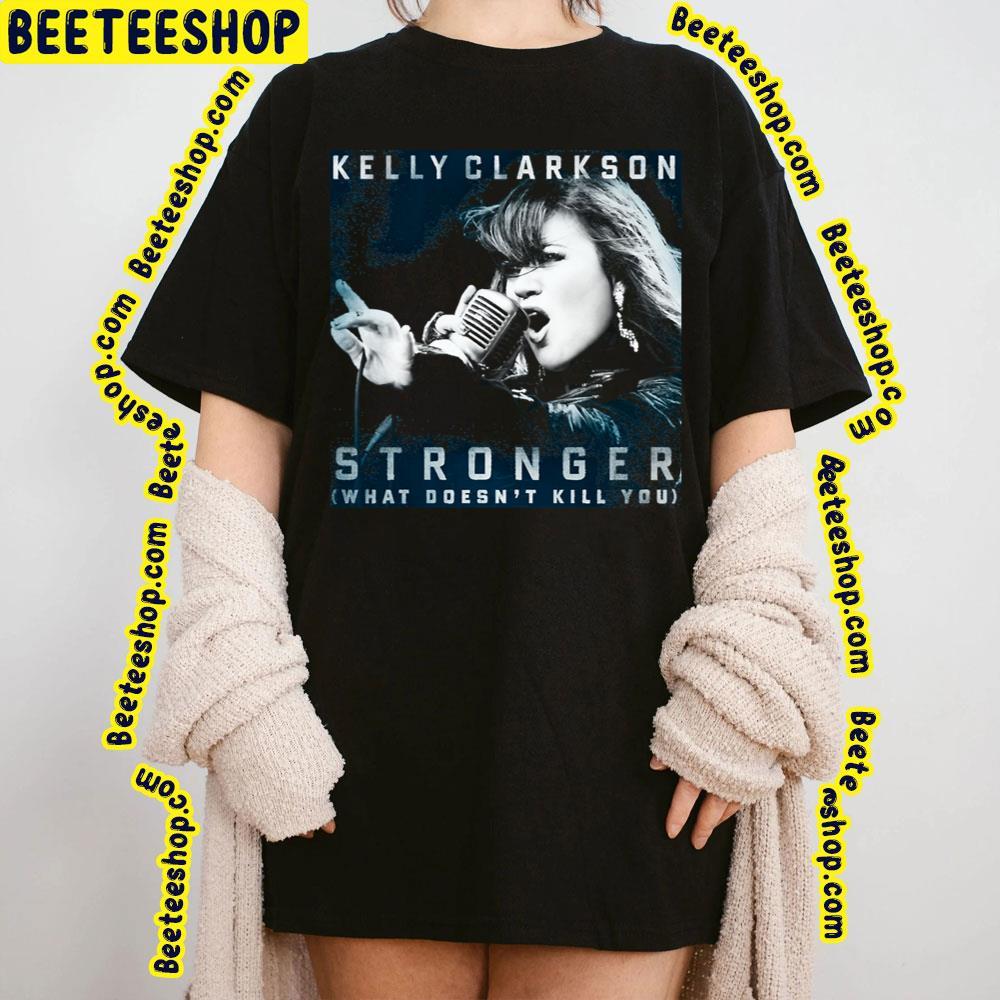 Stronger Kelly Clarkson Beeteeshop Trending Unisex T-Shirt