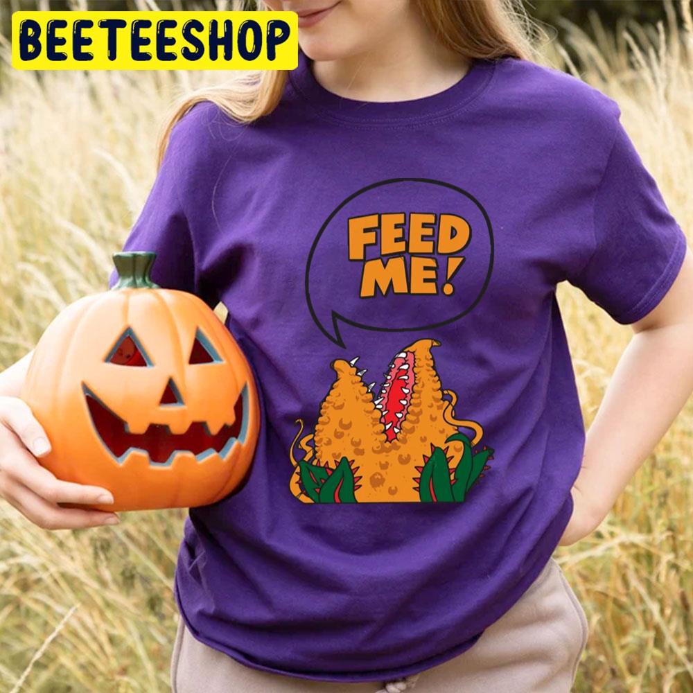 Talk Feed Me Little Shop Of Horrors Halloween Beeteeshop Trending Unisex T-Shirt