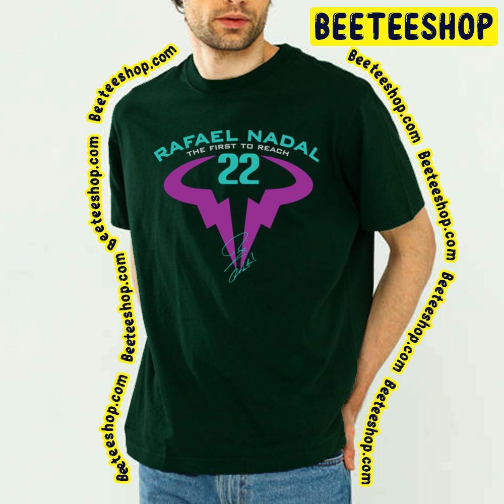 The First To Reach Rafael Nadal Beeteeshop Trending Unisex T-Shirt