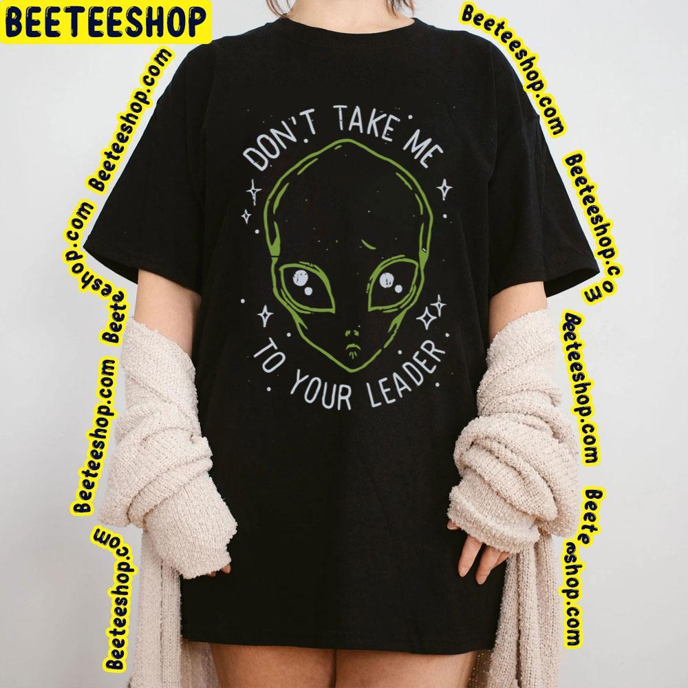 The Flash Don’t Take Me To Your Leader Beeteeshop Trending Unisex T-Shirt