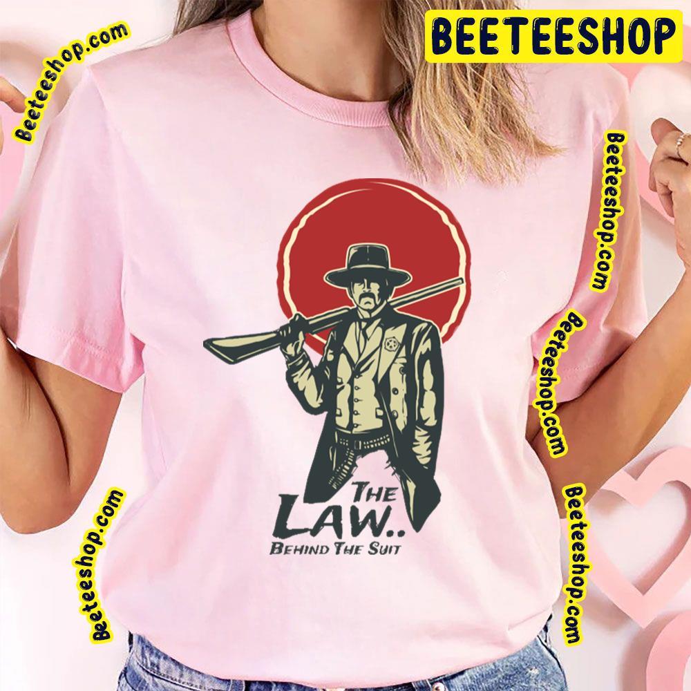 The Law Behind The Suit The Good The Bad And The Ugly Beeteeshop Trending Unisex T-Shirt