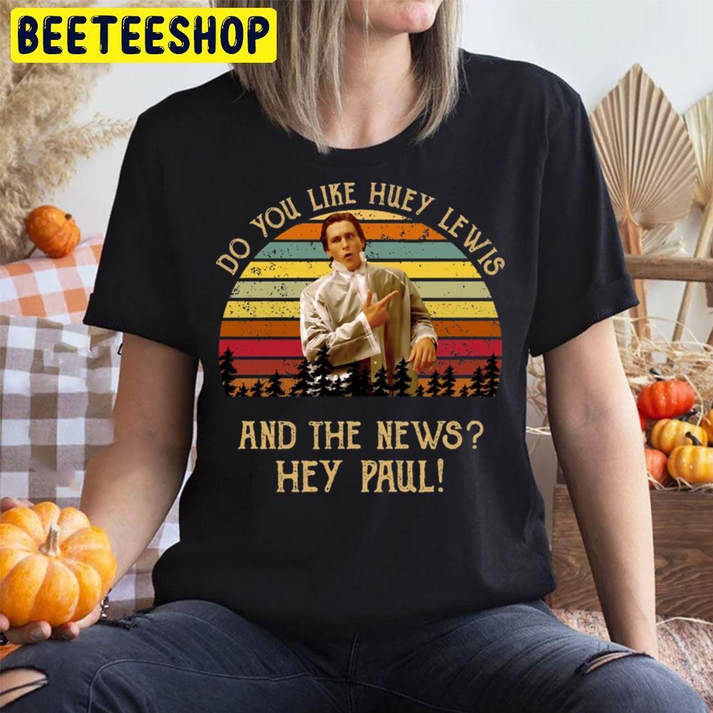 The News Hey Paul Patrick Bateman Halloween Beeteeshop Unisex T-Shirt