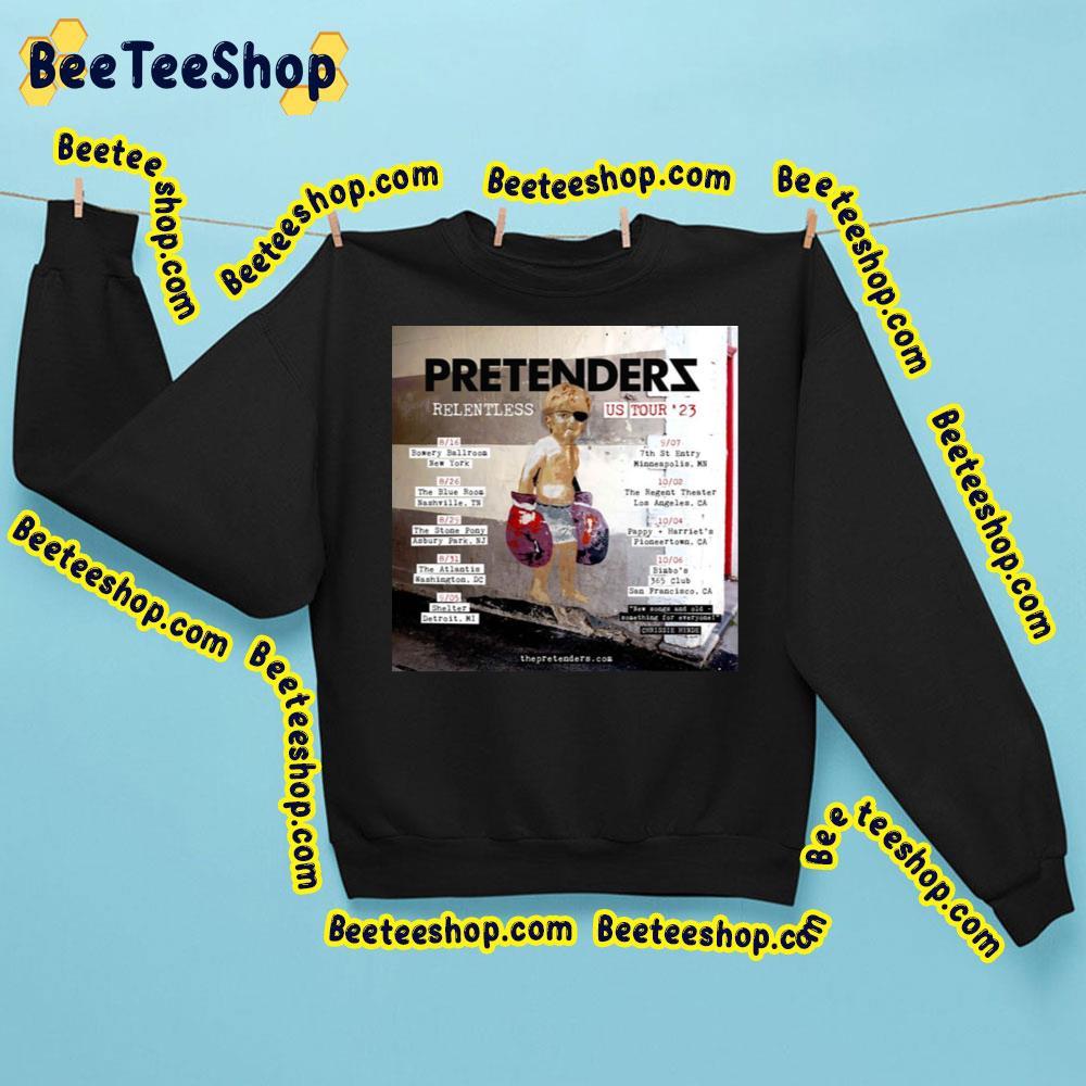 The Pretenders Relentless 2023 Tour Beeteeshop Trending Unisex Sweatshirt