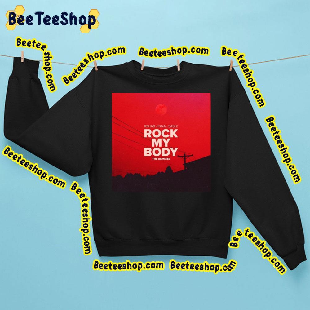 The Remixes R3hab, Inna & Sash! – Rock My Body 2023 Album Beeteeshop Trending Unisex T-Shirt