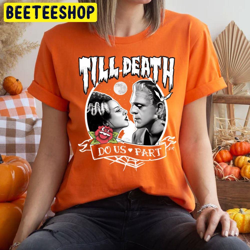 Till Death Do Us Part Frankenstein Halloween Beeteeshop Trending Unisex T-Shirt