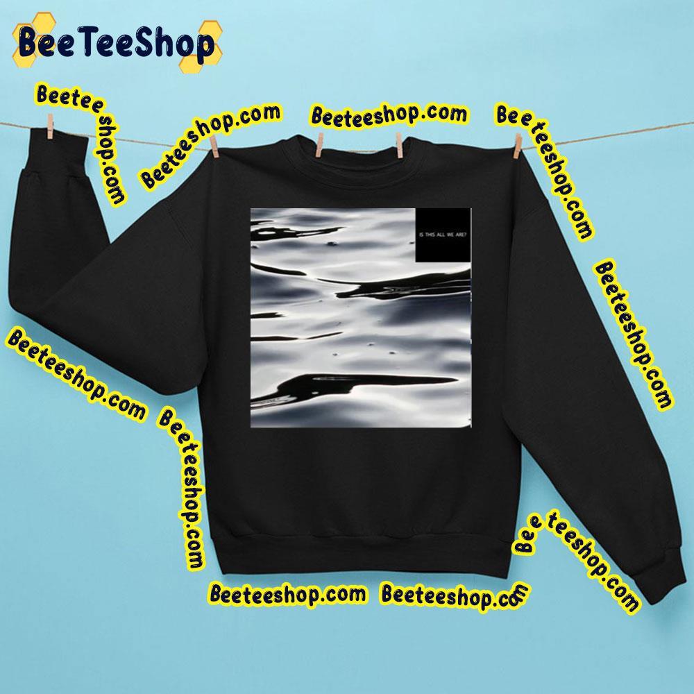 Vistas – Is This All We Are 2023 Album Beeteeshop Trending Unisex Sweatshirt