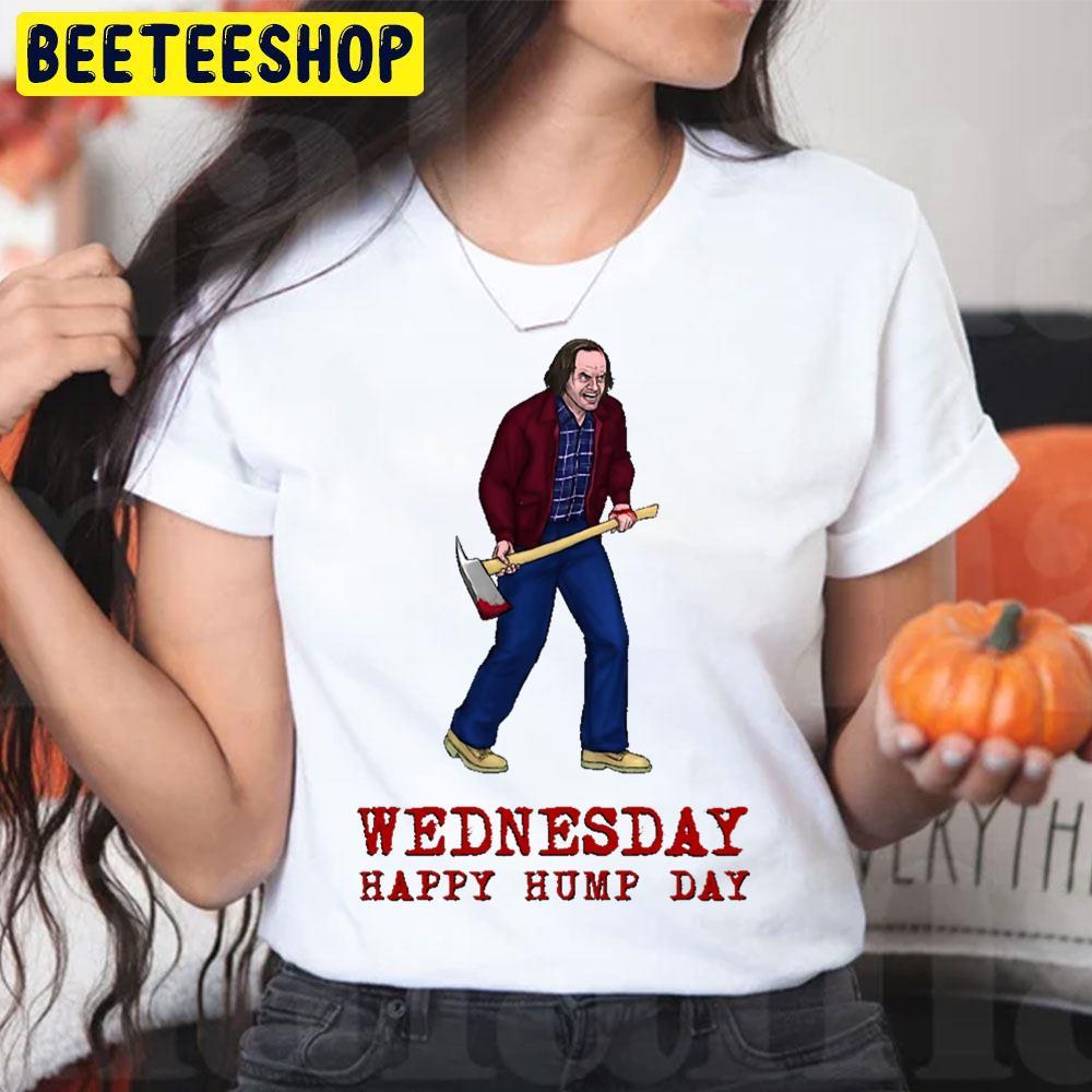 Wednesday Happy Hump Day Jack Torrance Halloween Beeteeshop Unisex T-Shirt