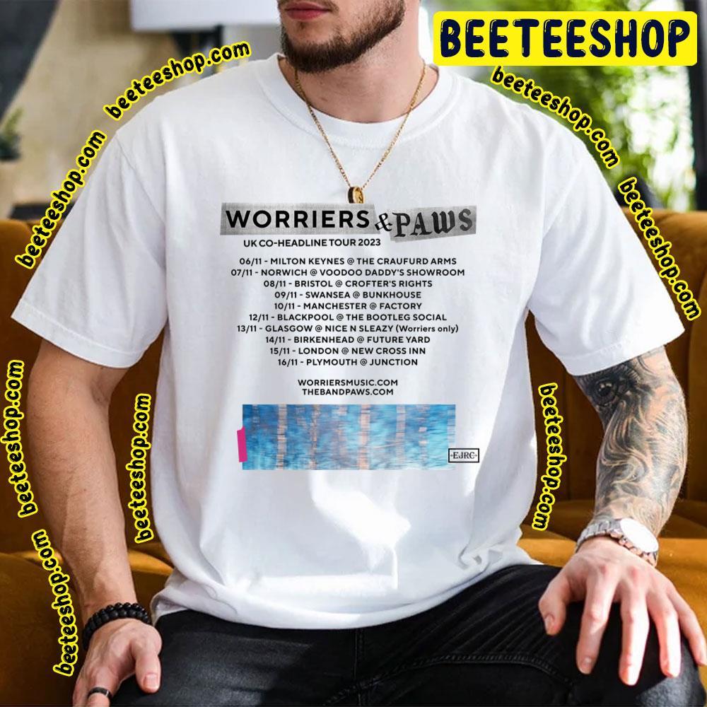 Worriers Paws Uk Tour Dates 2023 Beeteeshop Trending Unisex T-Shirt