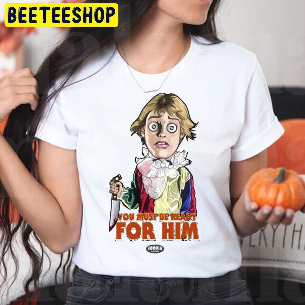 You Must De Ready For Him Michael Myers Halloween Beeteeshop Trending Unisex T-Shirt