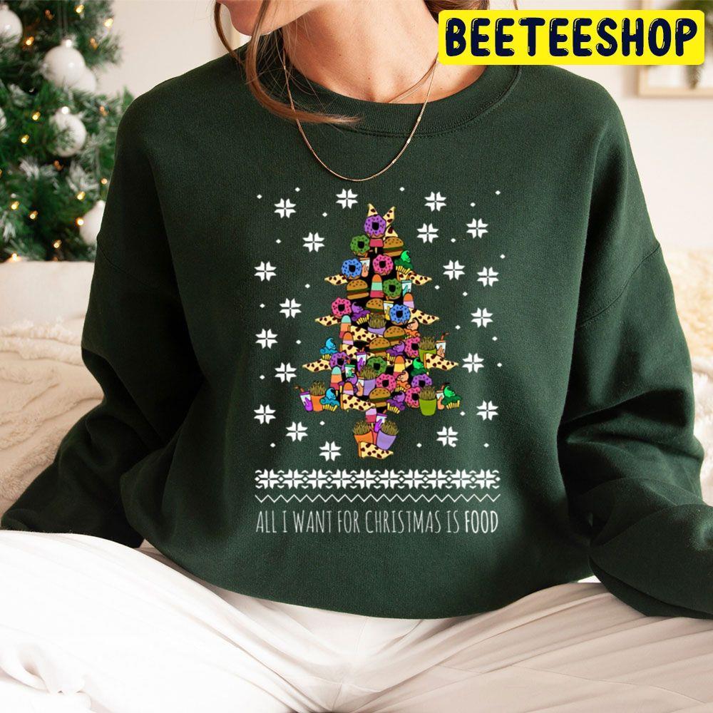 All I Want For Christmas Is Food Christmas Tree Beeteeshop Trending Unisex Sweatshirt