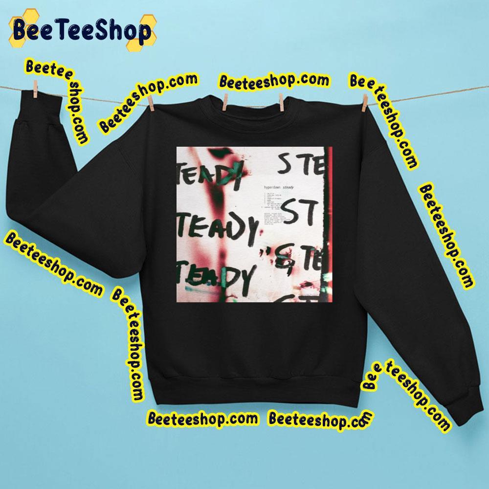 Art Hyperdawn – Steady 2023 Album Trending Unisex Sweatshirt