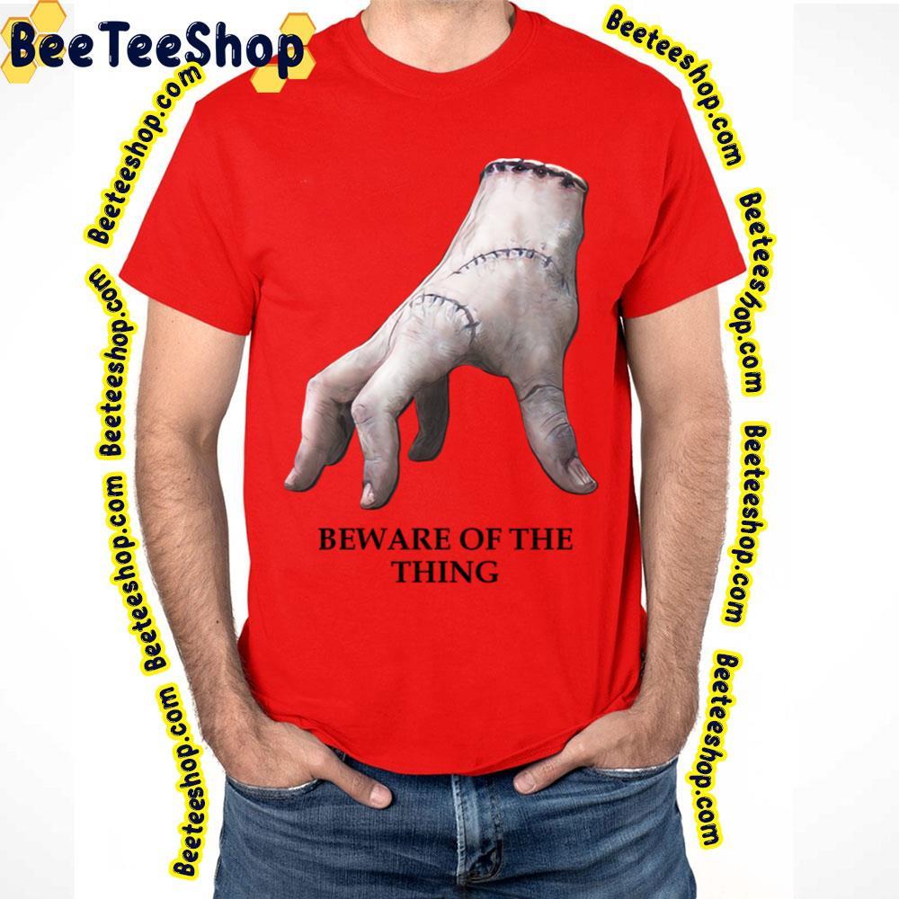 Beware Of The Thing Wednesday Halloween Unisex T-Shirt