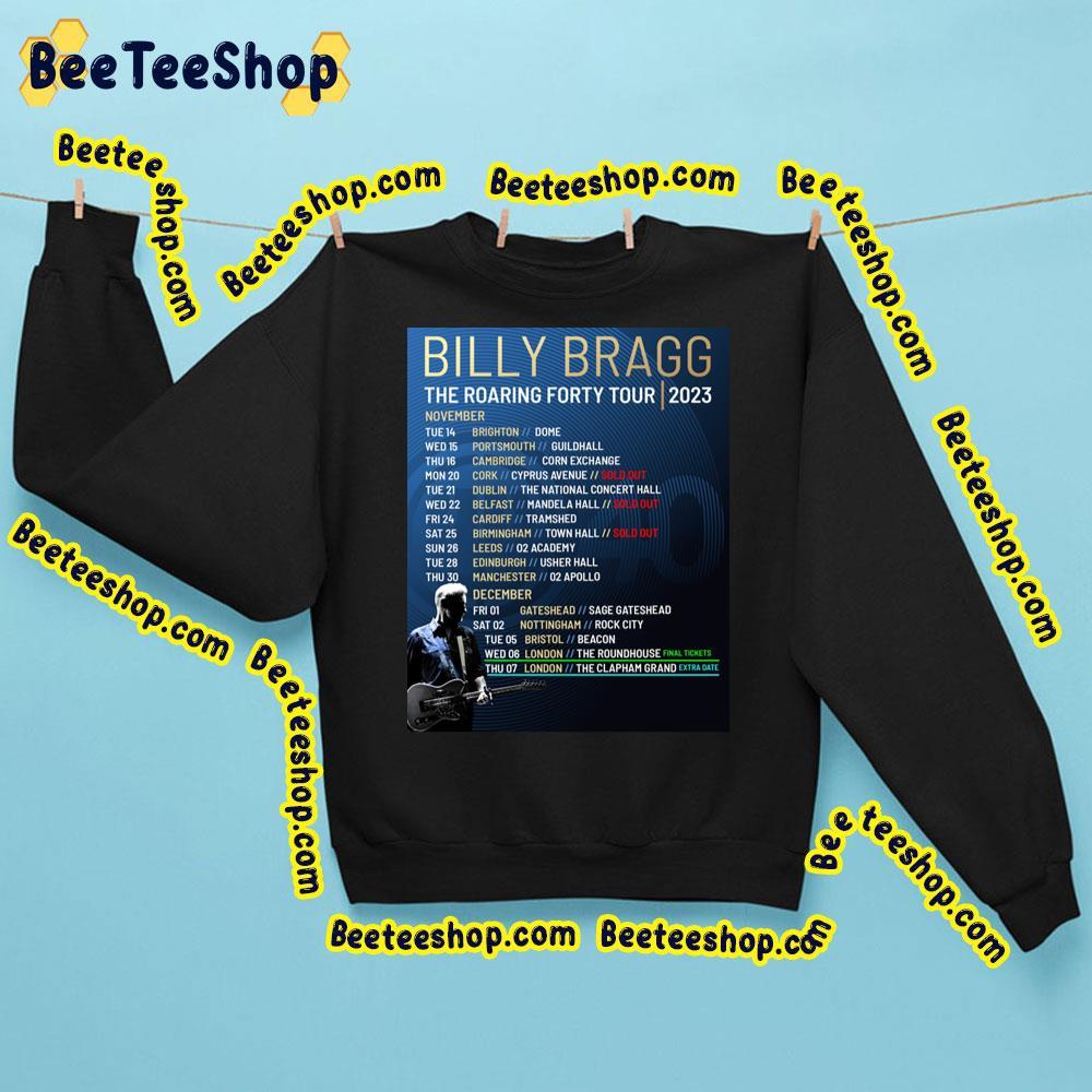 Billy Bragg The Roaring Forty 2023 Tour Beeteeshop Trending Unisex T-Shirt