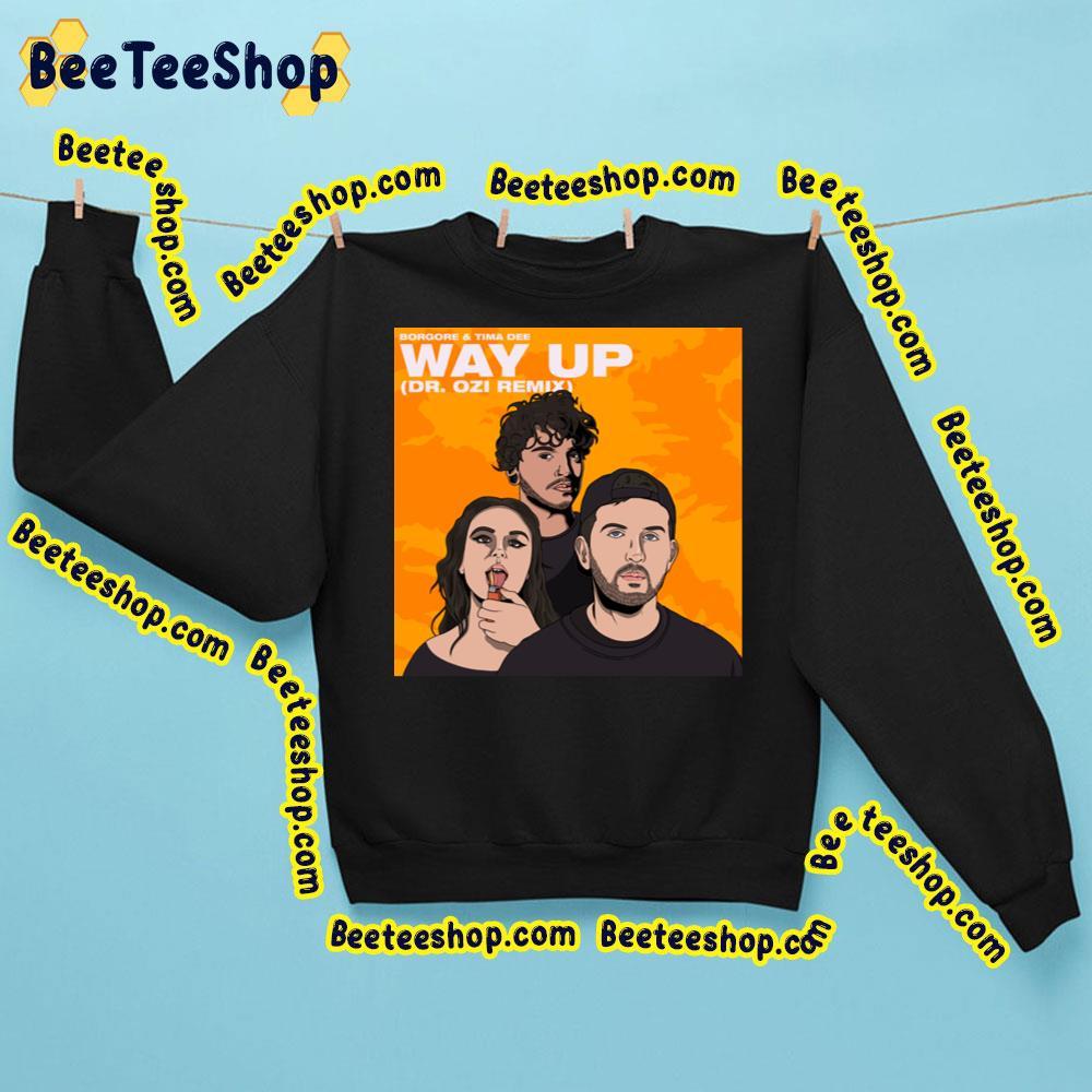 Borgore Way Up 2023 Dr. Ozi Remix Beeteeshop Trending Unisex Sweatshirt