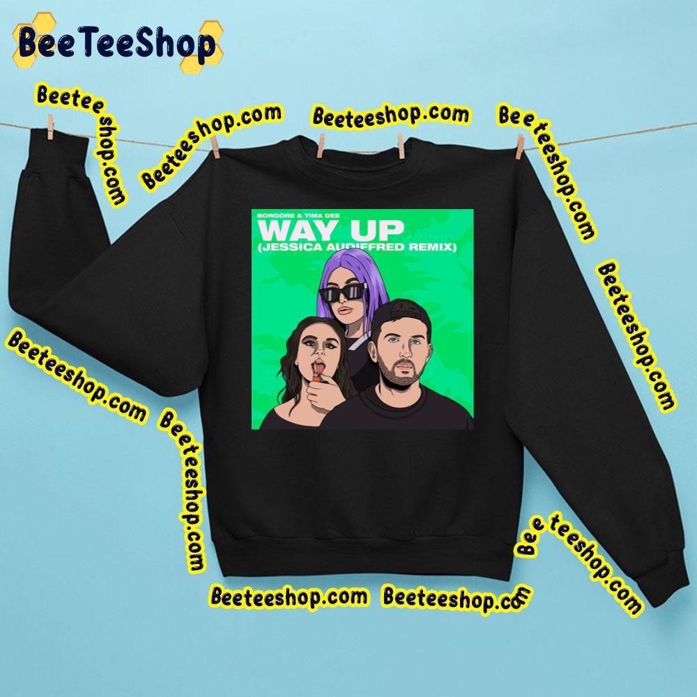 Borgore Way Up 2023 Jessica Audiffrer Remix Beeteeshop Trending Unisex Sweatshirt