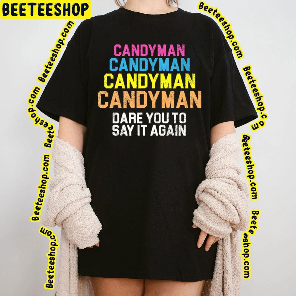 Candyman X 4dare You To Say It Again Halloween Unisex T-Shirt