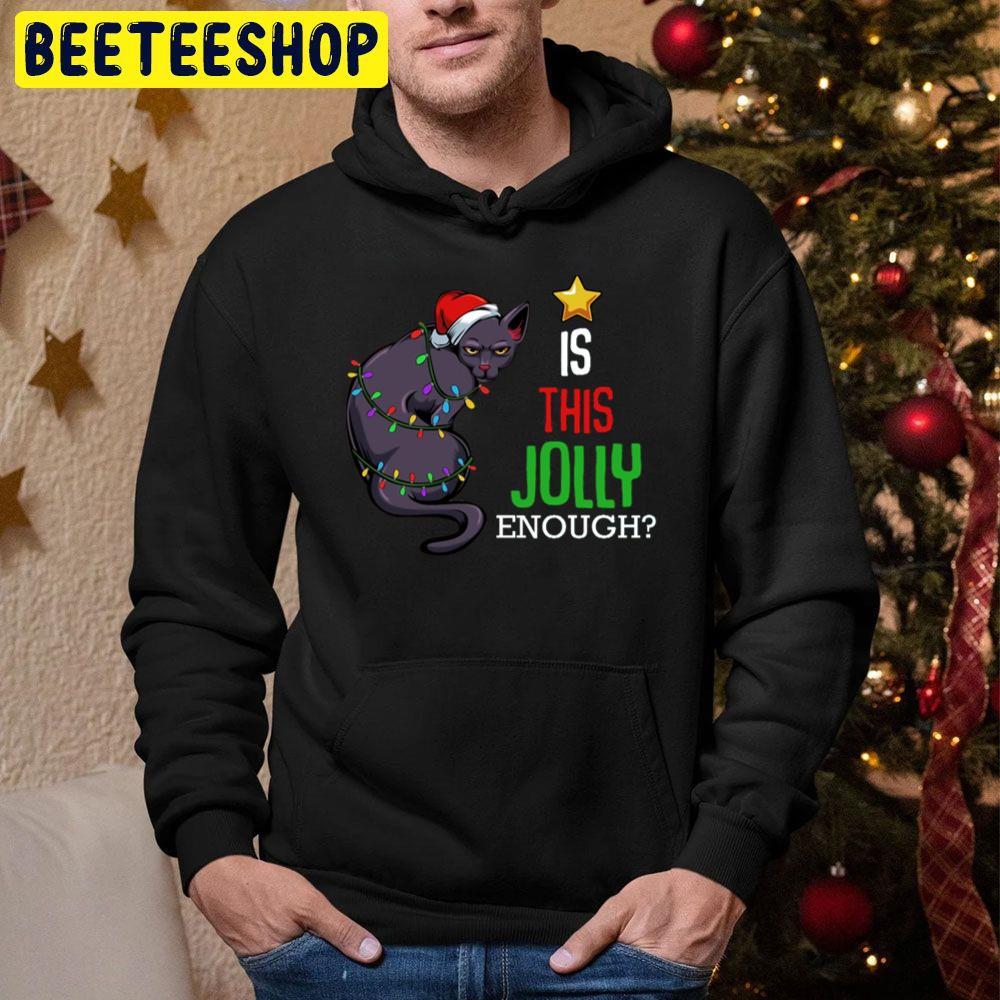 Cat Is This Jolly Enough Funny Christmas Sayings Beeteeshop Trending Unisex Hoodie