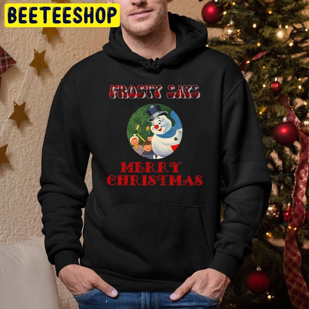 Christmas Frosty Says Merry Christmas Frosty The Snowman Beeteeshop Trending Unisex Hoodie