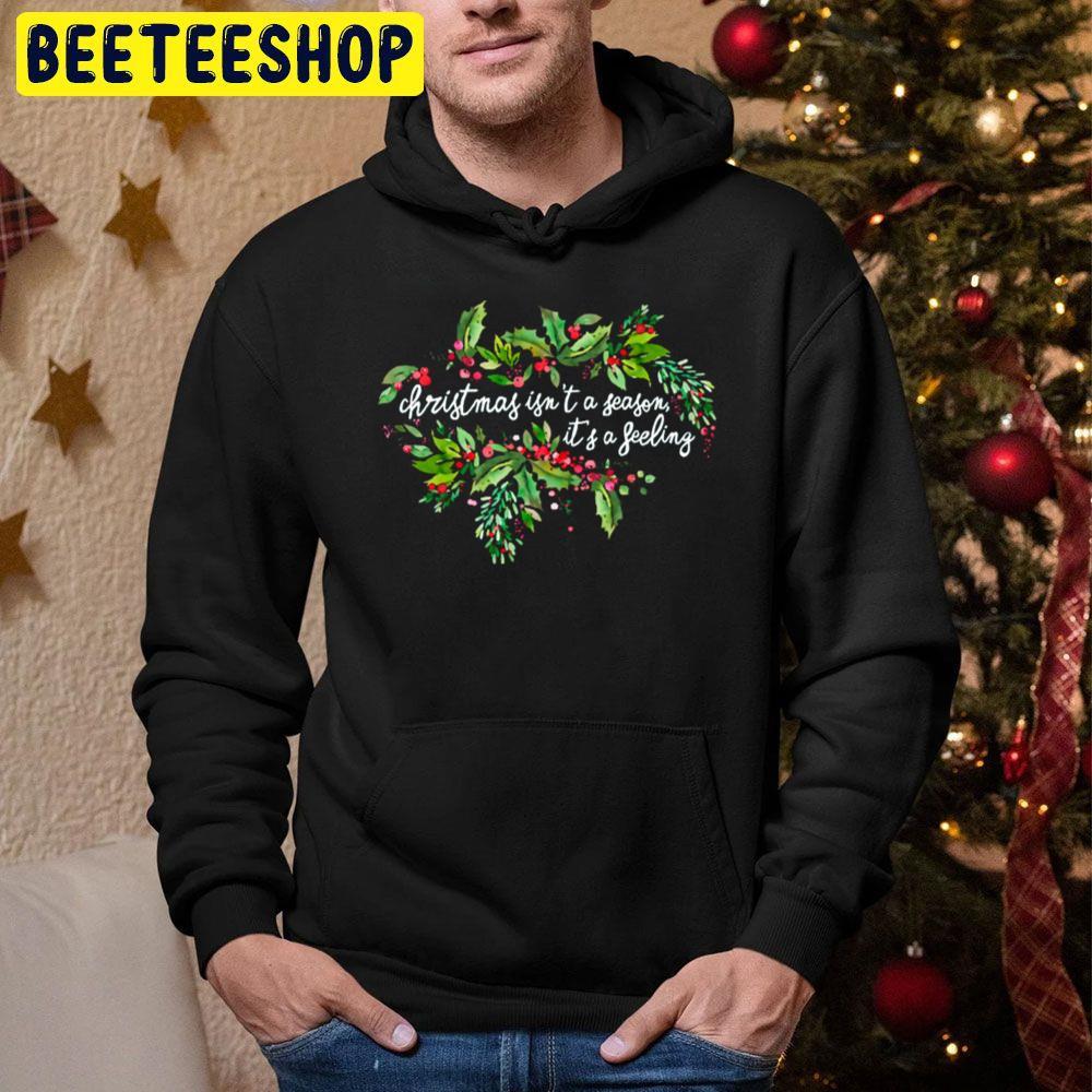 Christmas Isn’t A Season It’s A Feeling Beeteeshop Trending Unisex Hoodie