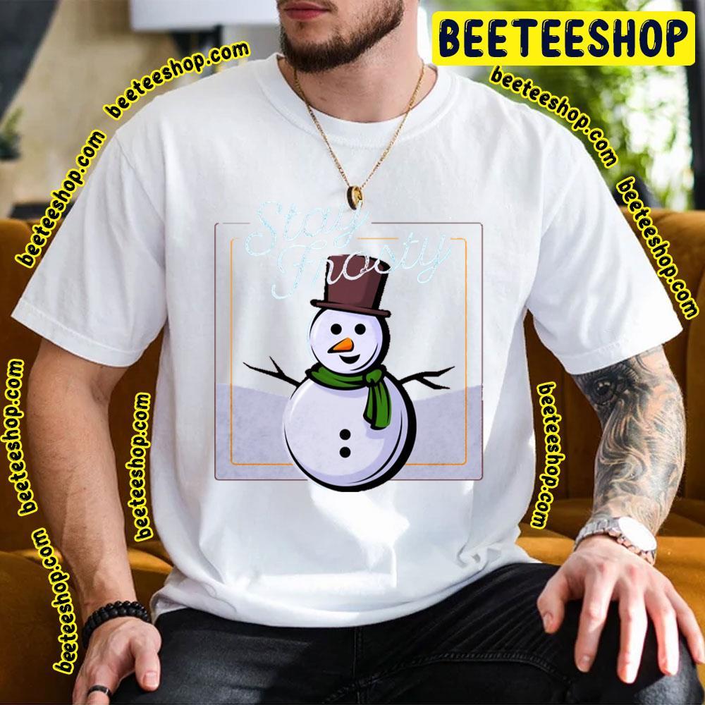 Cute Stay Frosty The Snowman Christmas Beeteeshop Trending Unisex T-Shirt