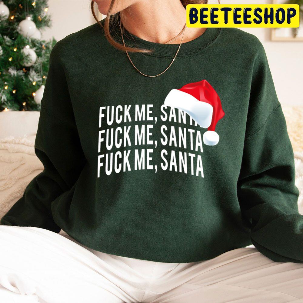 Fuck Me Santa Bad Rude Naughty Elf Christmas Beeteeshop Trending Unisex Sweatshirt